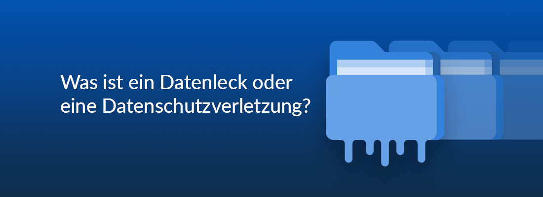 Was ist ein Datenleck oder eine Datenschutzverletzung?