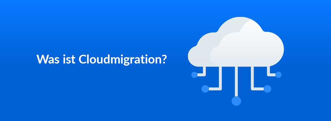 Was ist Cloudmigration?