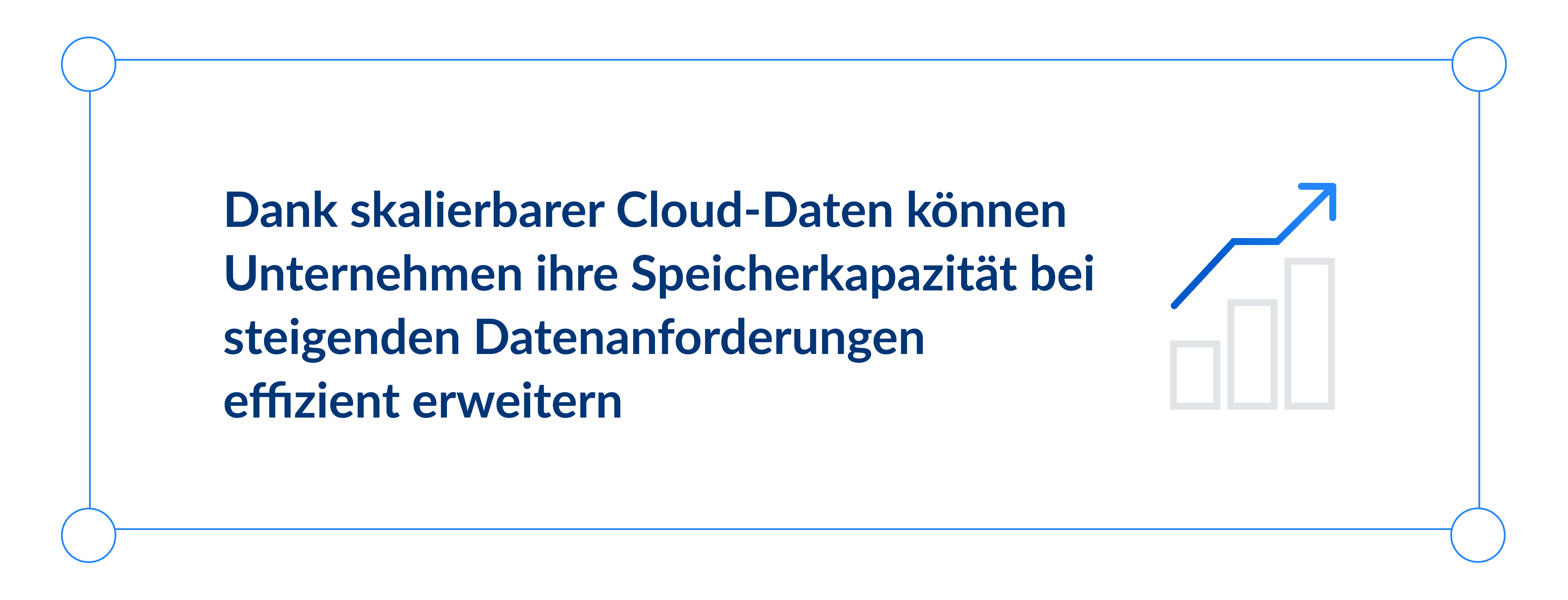 Dank skalierbarer Cloud-Daten können Unternehmen ihre Speicherkapazität bei steigenden Datenanforderungen effizient erweitern