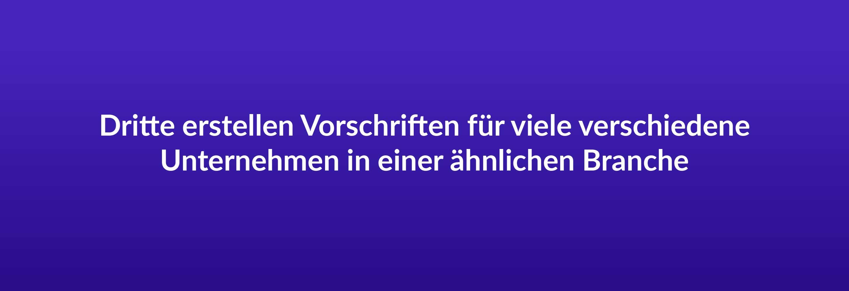 Dritte erstellen Vorschriften für viele verschiedene Unternehmen in einer ähnlichen Branche