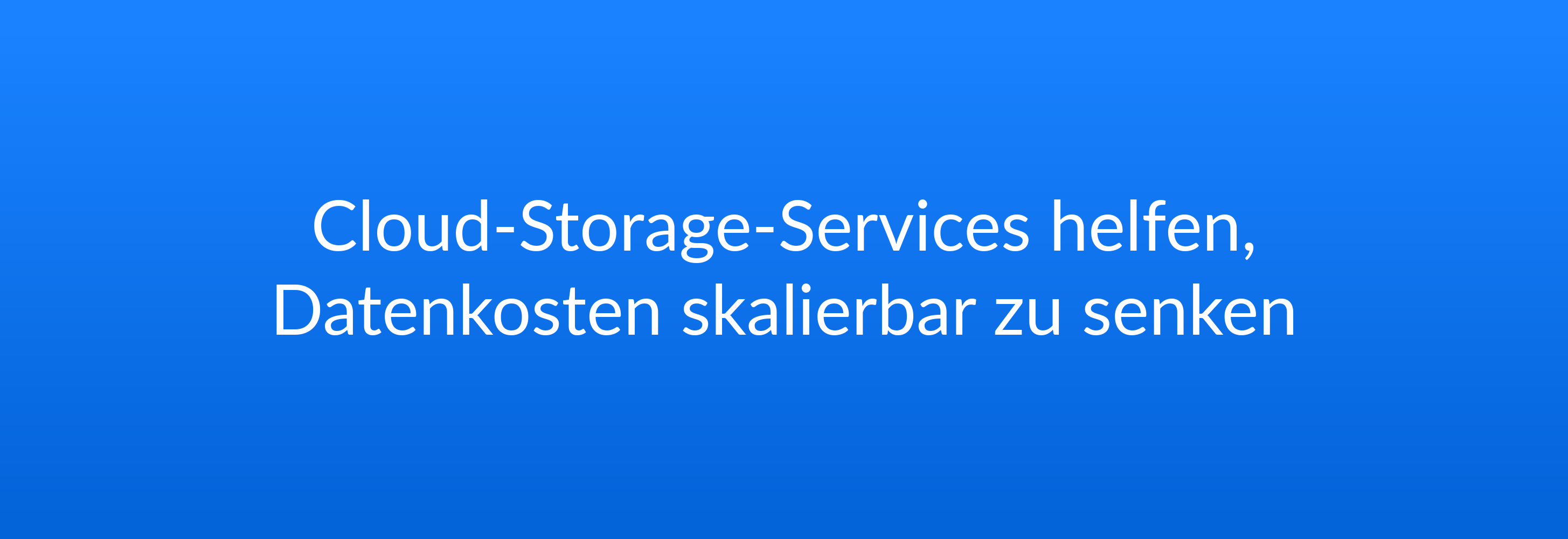 erwerben, der die Anforderungen Ihres Unternehmens übersteigt, zahlen Sie nur für den Cloud- Speicher, den Sie tatsächlich nutzen. Betriebskosten senken Cloud-Storage-Services helfen, Datenkosten skalierbar zu senken