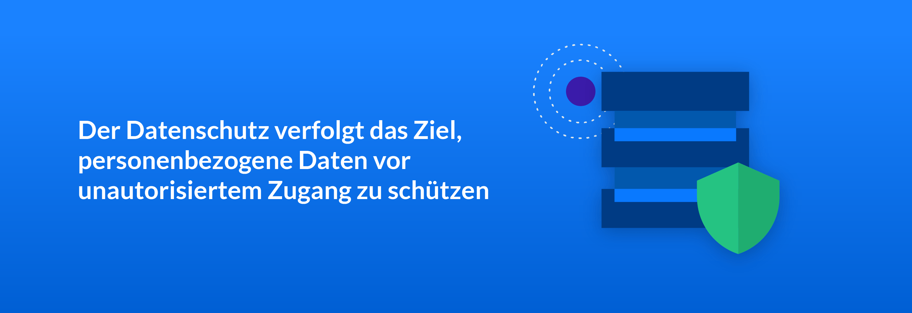 Der Datenschutz verfolgt das Ziel, personenbezogene Daten vor unautorisiertem Zugang zu schützen.