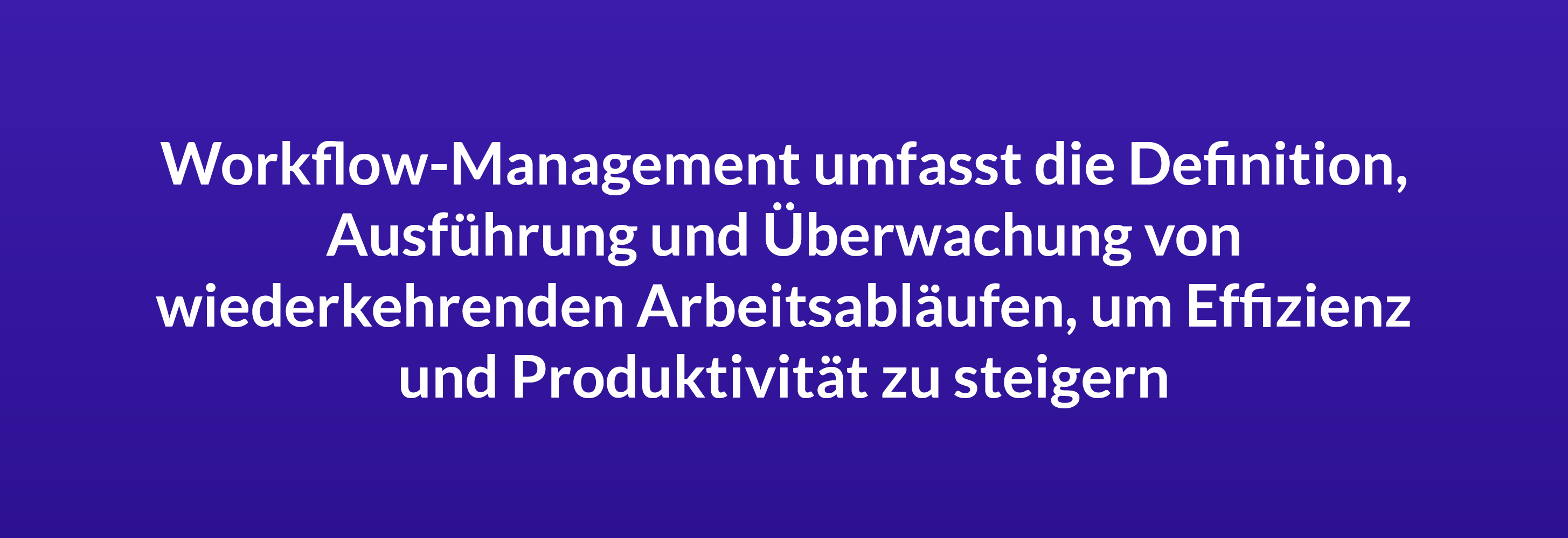 Workflow-Management umfasst die Definition, Ausführung und Überwachung von wiederkehrenden Arbeitsabläufen, um Effizienz und Produktivität zu steigern.