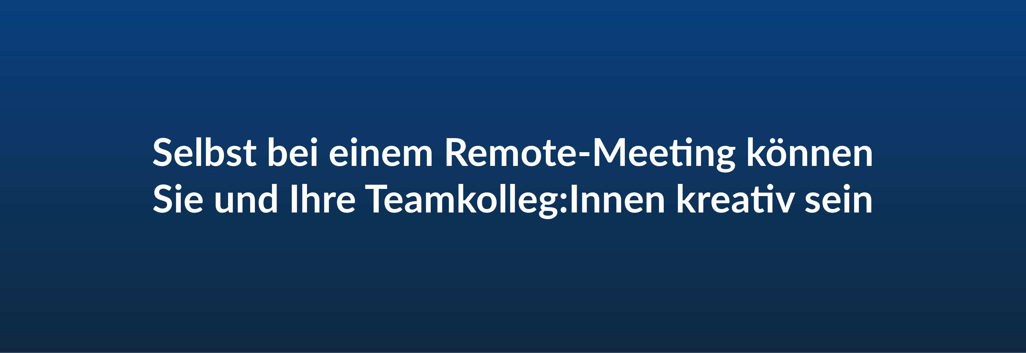 Remote/Meeting kreativitat