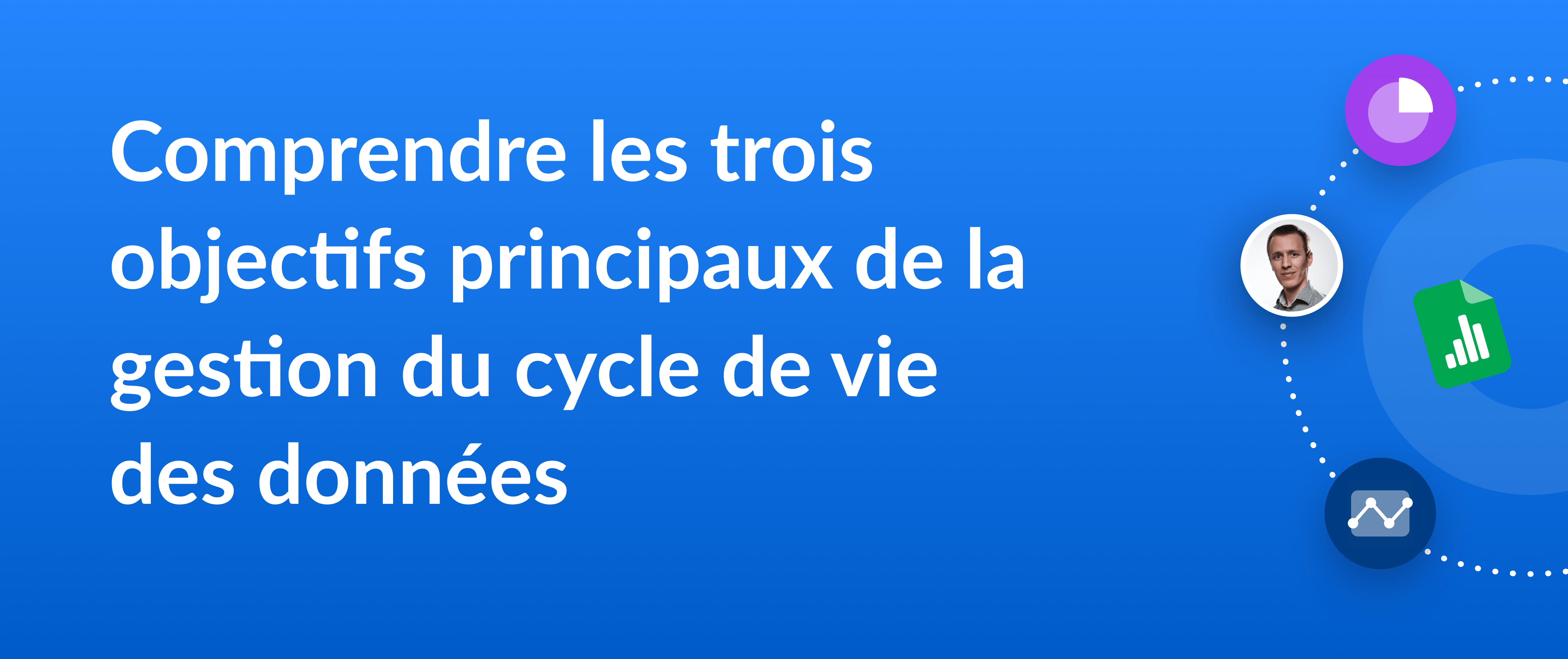 Comprendre les trois objectifs principaux de la gestion du cycle de vie des données