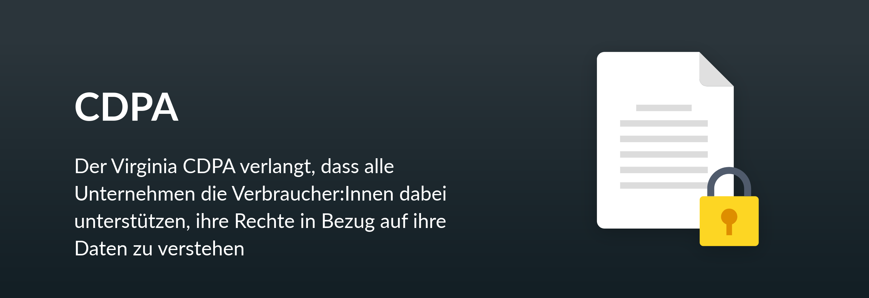 Der Virginia CDPA verlangt, dass alle Unternehmen die Verbraucher:Innen dabei unterstützen, ihre Rechte in Bezug auf ihre Daten zu verstehen