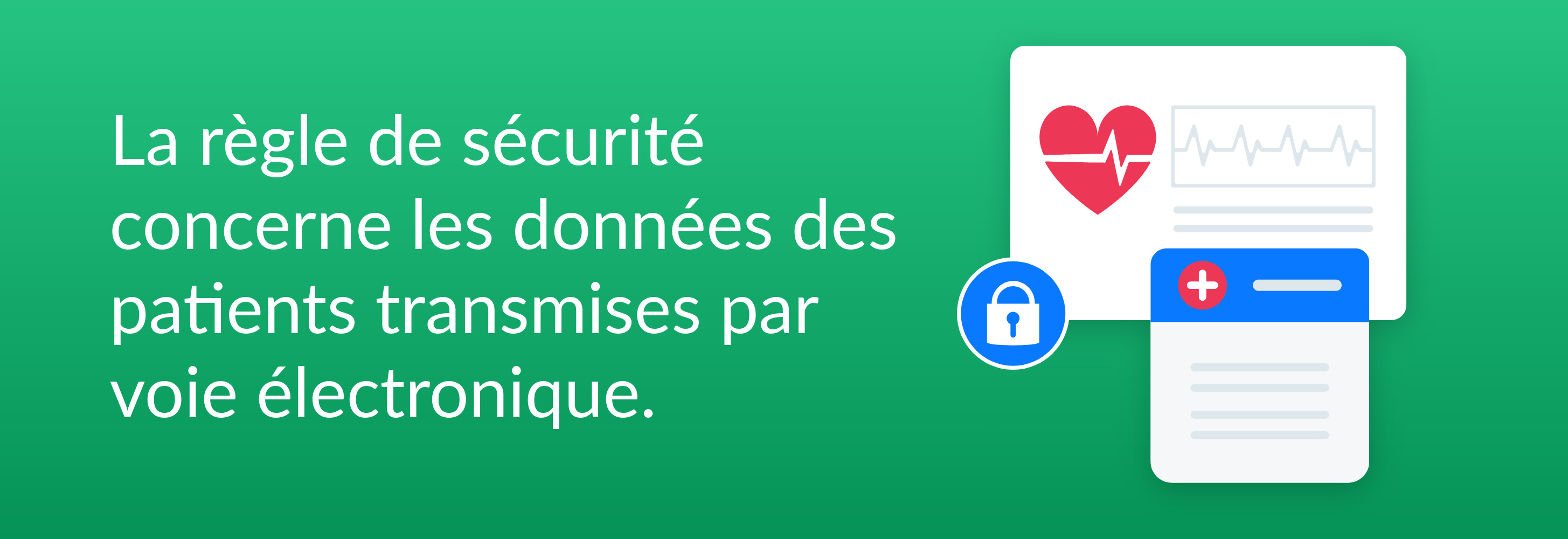 La règle de sécurité concerne les données des patients transmises par voie électronique.