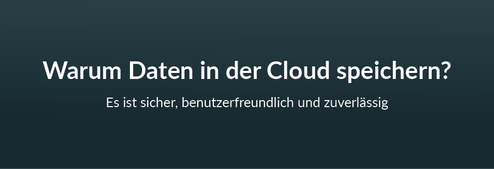 Warum Daten in der Cloud speichern?