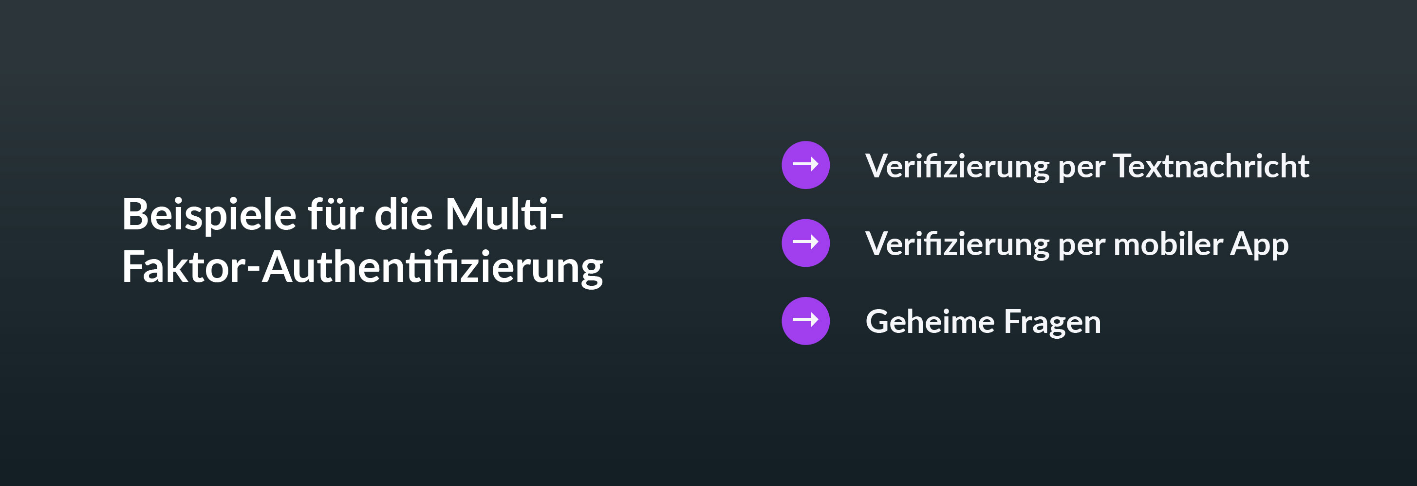 Beispiele für die Multi-Faktor-Authentifizierung: Verifizierung per Textnachricht, Verifizierung per mobiler App, Geheime Fragen