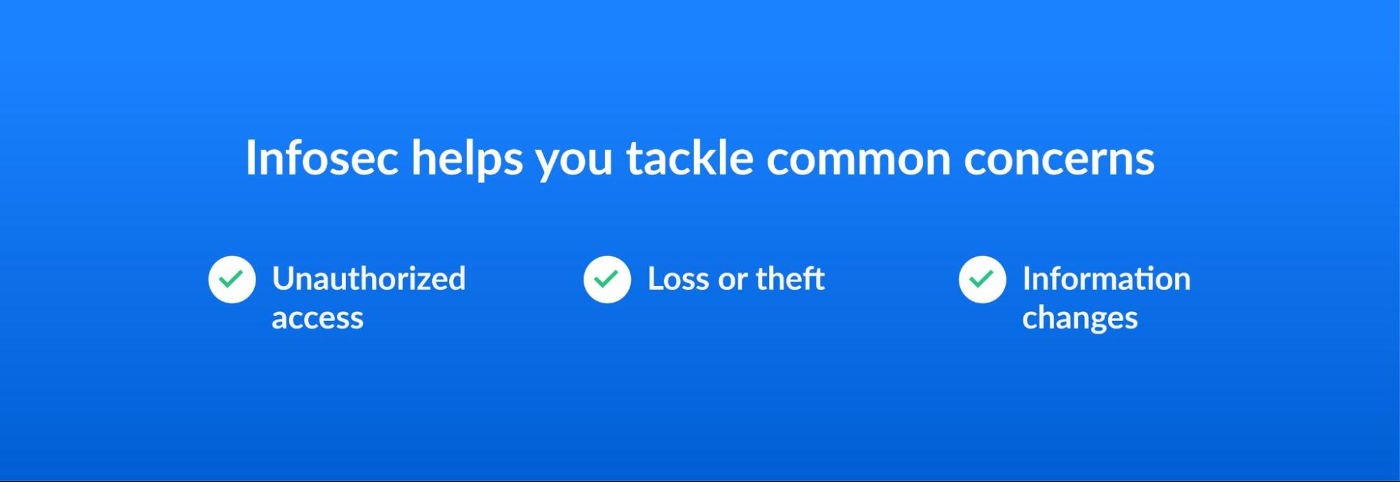 Infosec helps you tackle common concerns