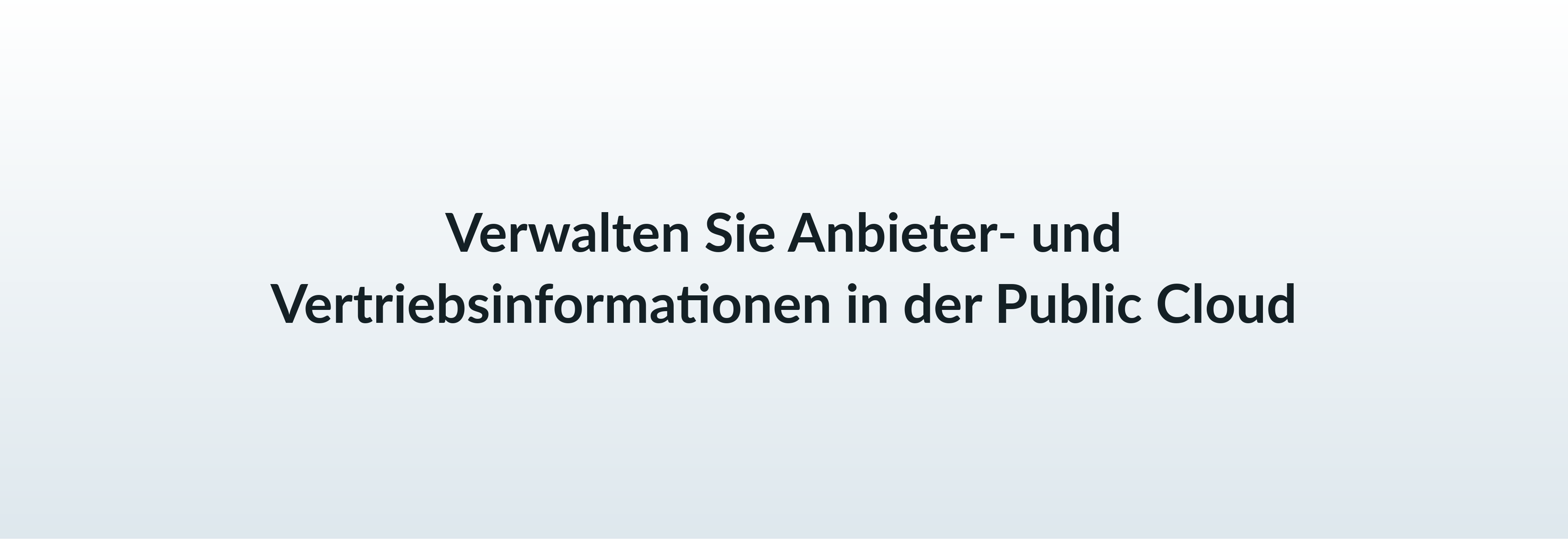 Verwalten Sie Anbieter- und Vertriebsinformationen in der Public Cloud