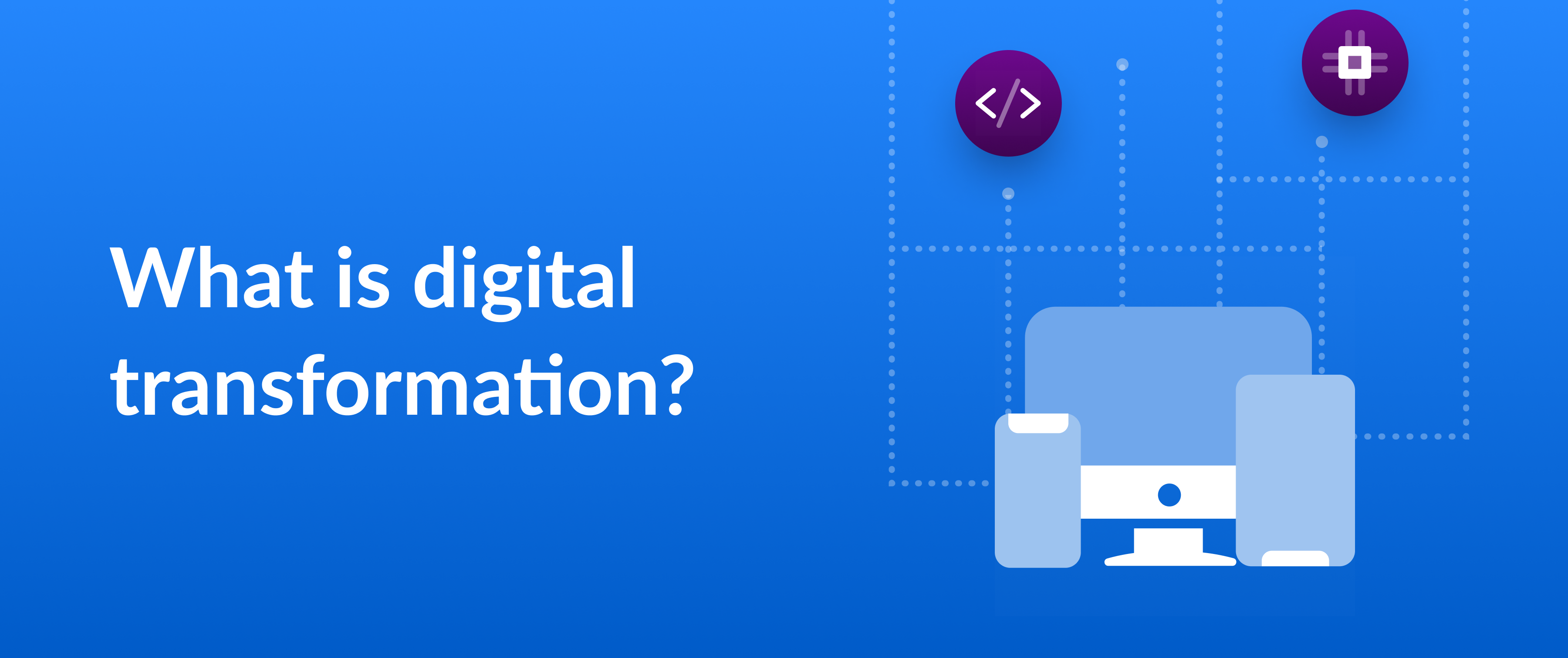 What is digital transformation?